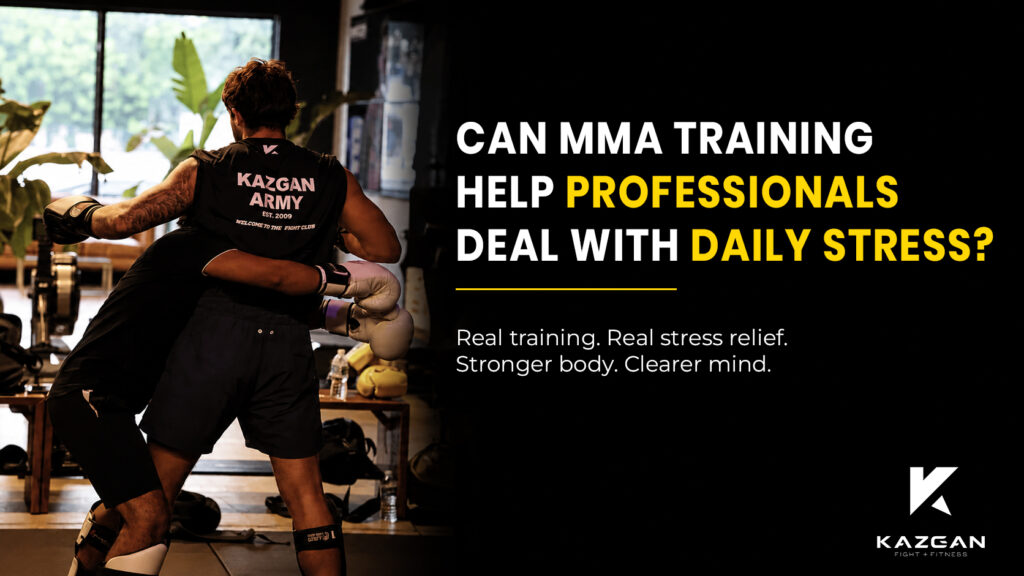 Can MMA Training Help Professionals Deal With Daily Stress_